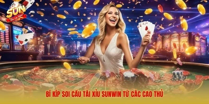Bí kíp soi cầu Tài Xỉu Sunwin từ các cao thủ